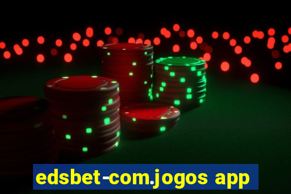 edsbet-com.jogos app