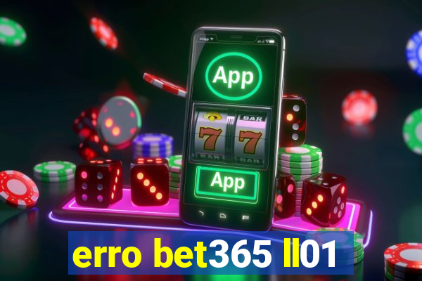 erro bet365 ll01