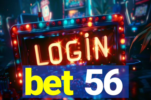 bet 56