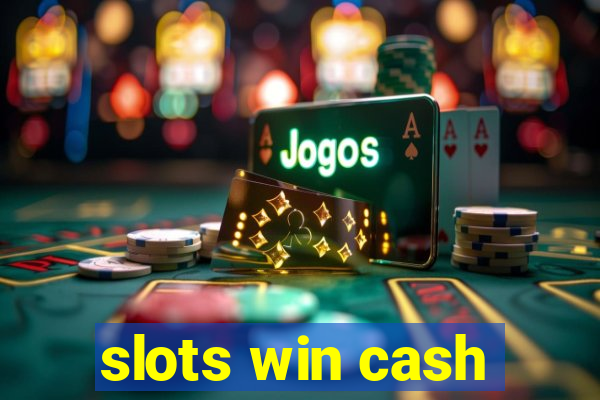 slots win cash