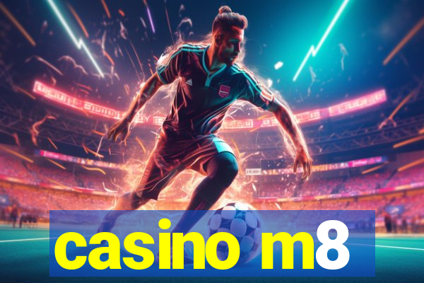 casino m8