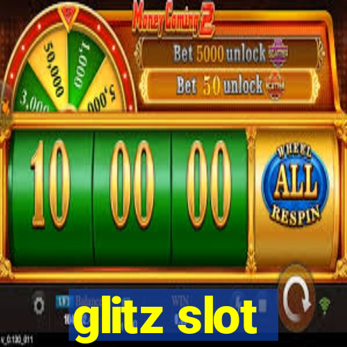 glitz slot