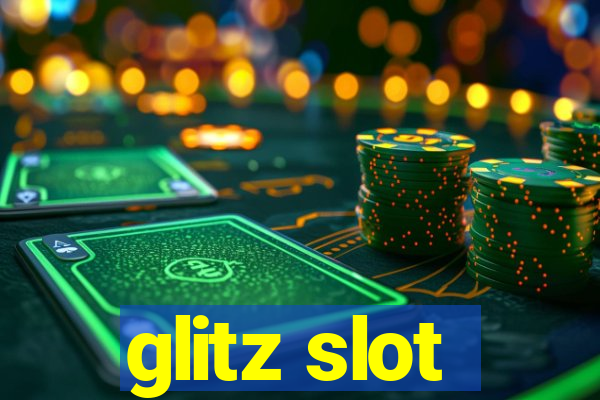 glitz slot