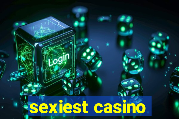 sexiest casino