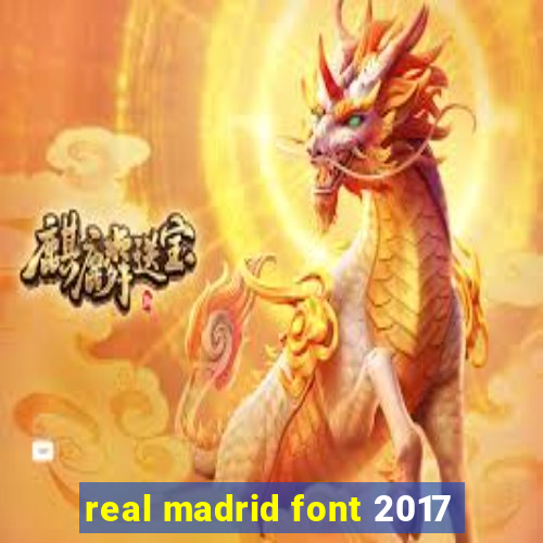 real madrid font 2017