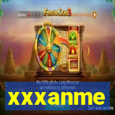 xxxanme