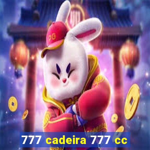 777 cadeira 777 cc