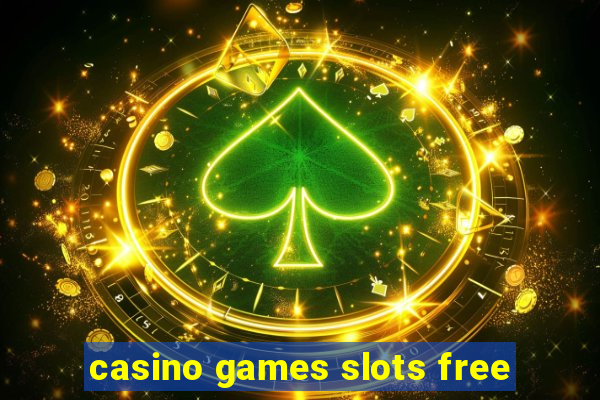 casino games slots free