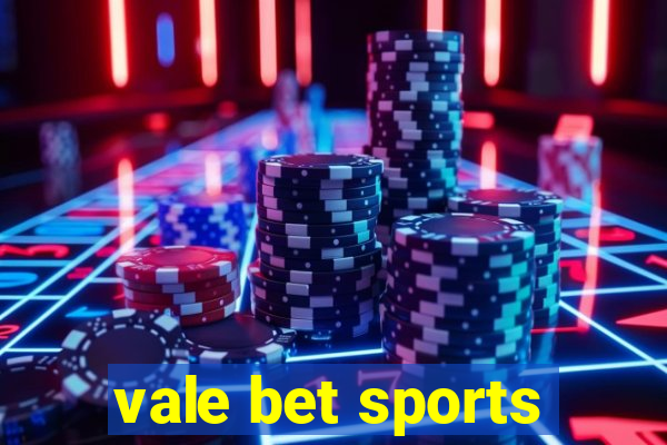 vale bet sports