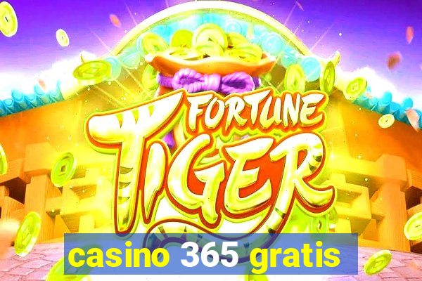 casino 365 gratis