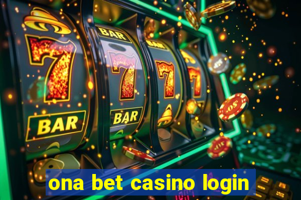 ona bet casino login