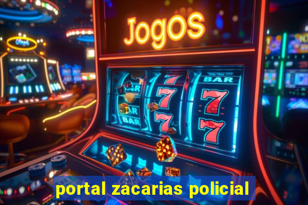 portal zacarias policial