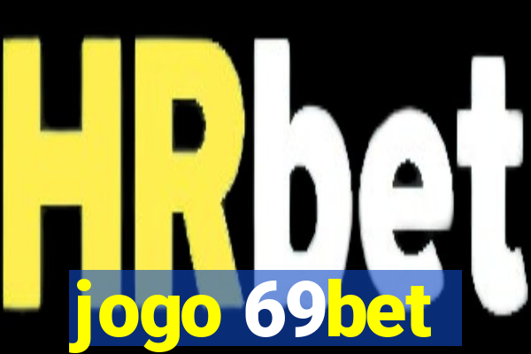 jogo 69bet