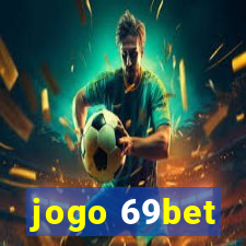 jogo 69bet