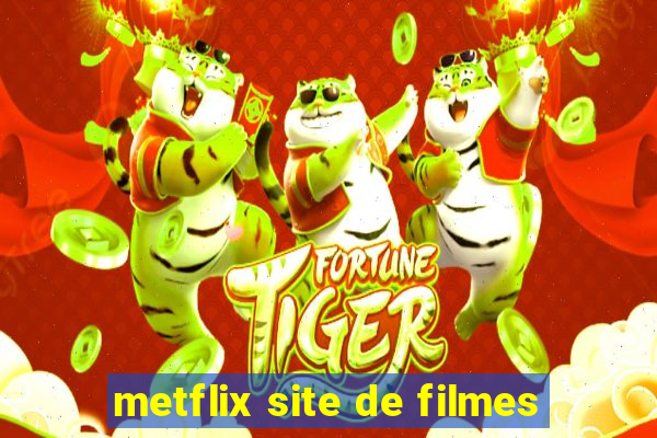 metflix site de filmes