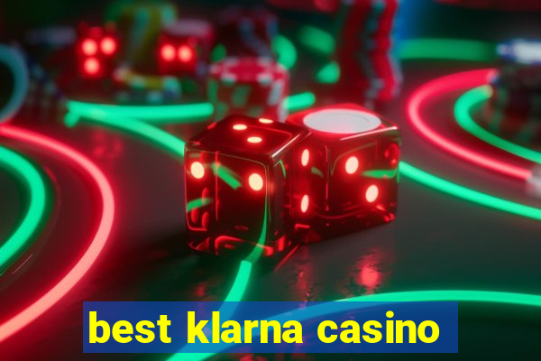 best klarna casino