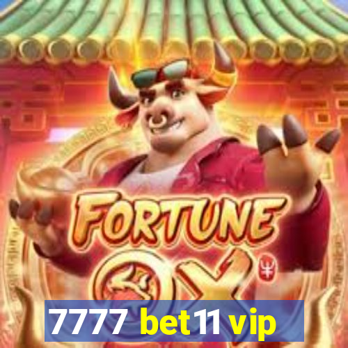 7777 bet11 vip