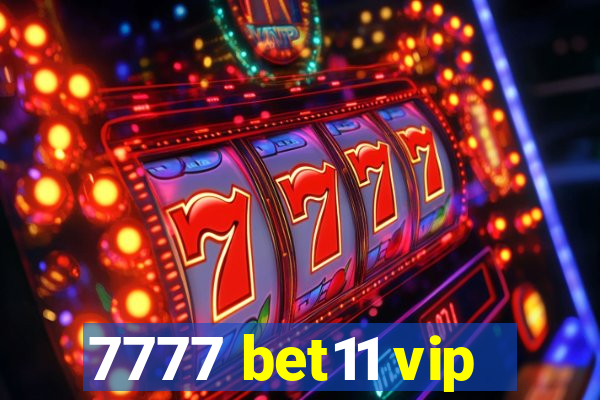 7777 bet11 vip