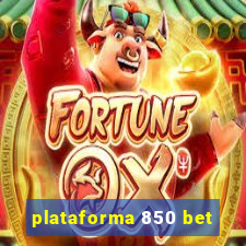 plataforma 850 bet