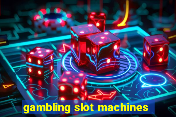 gambling slot machines