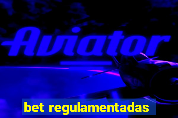 bet regulamentadas