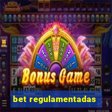 bet regulamentadas