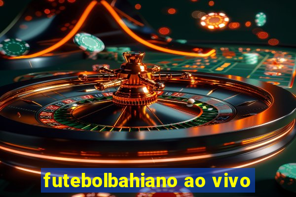 futebolbahiano ao vivo