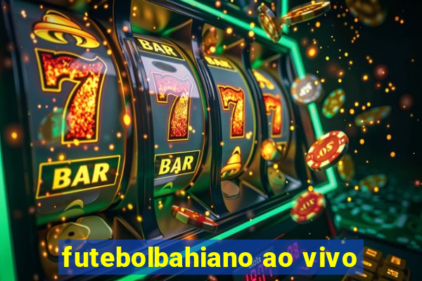 futebolbahiano ao vivo