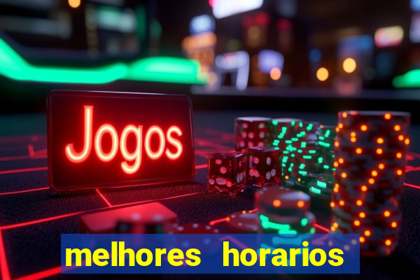 melhores horarios fortune tiger