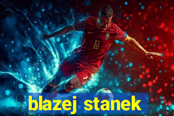 blazej stanek