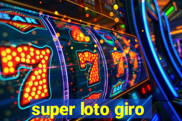 super loto giro