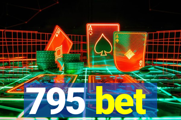 795 bet