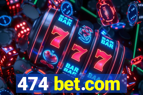 474 bet.com