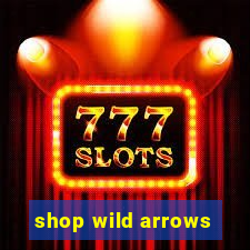 shop wild arrows