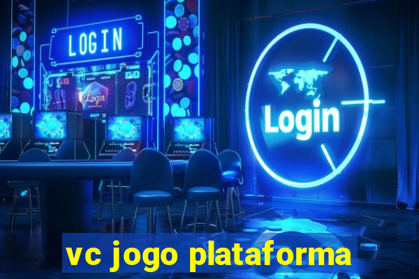 vc jogo plataforma