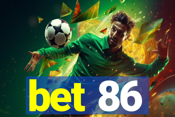 bet 86