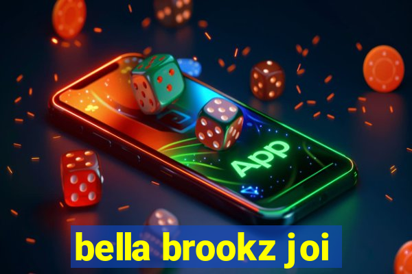 bella brookz joi