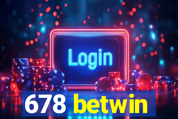 678 betwin