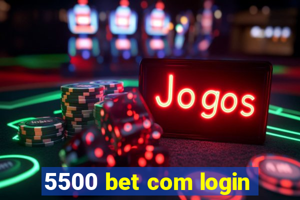 5500 bet com login