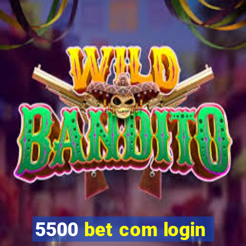 5500 bet com login