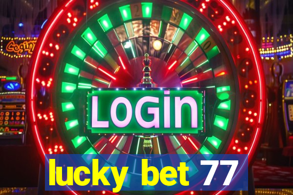 lucky bet 77