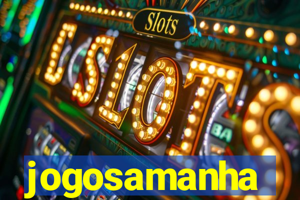 jogosamanha