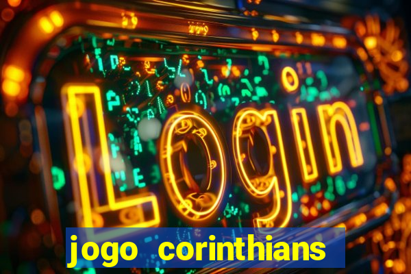 jogo corinthians vai passar aonde