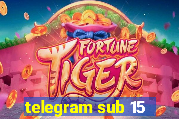 telegram sub 15