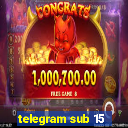 telegram sub 15