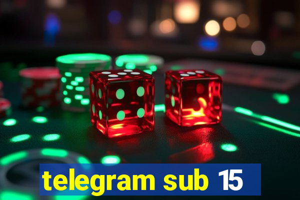 telegram sub 15