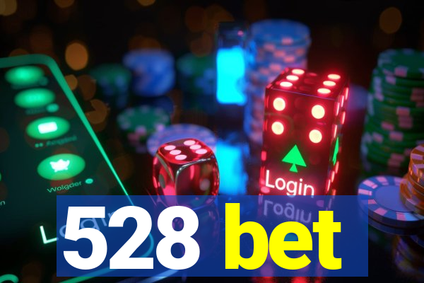 528 bet