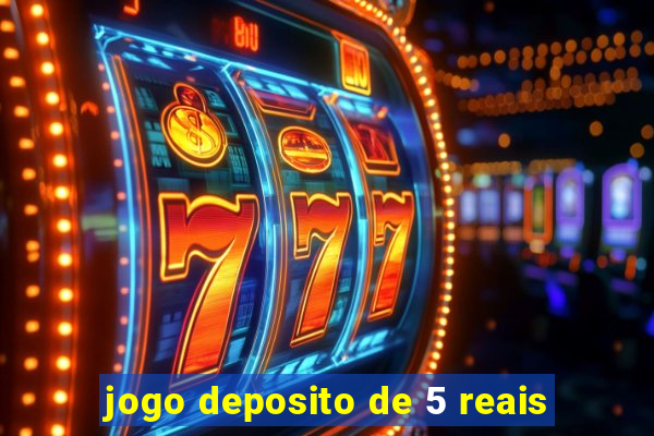 jogo deposito de 5 reais