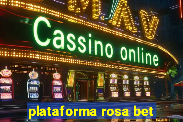 plataforma rosa bet