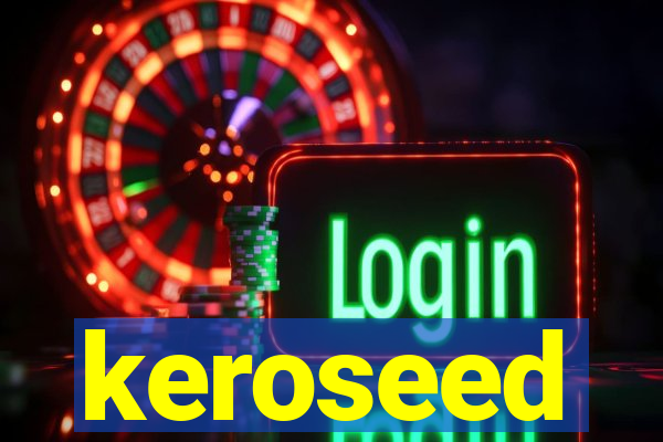 keroseed